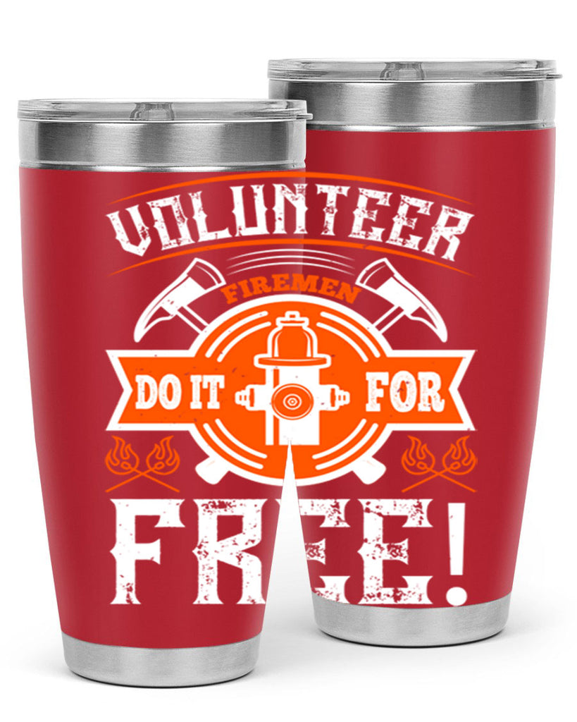 Volunteer firemen do it for free Style 14#- fire fighter- tumbler