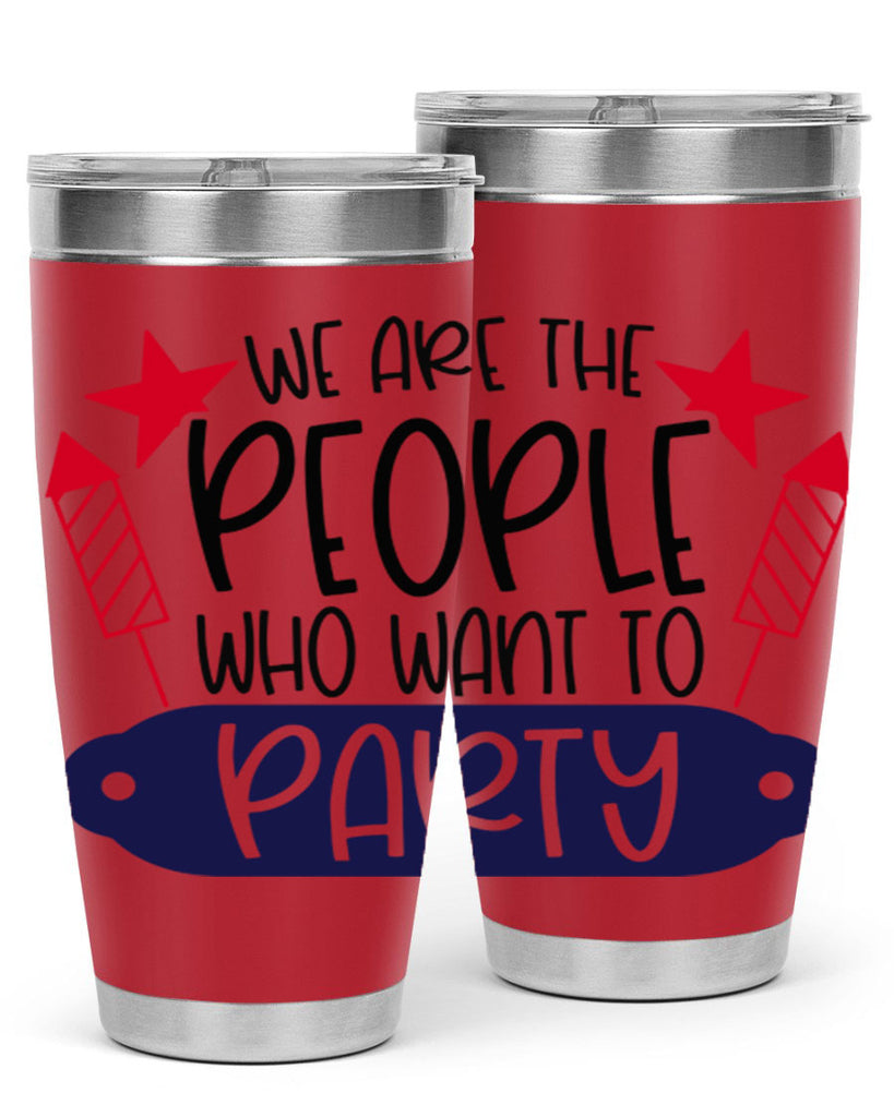 We Are The People Who Want To Party Style 185#- Fourt Of July- Tumbler