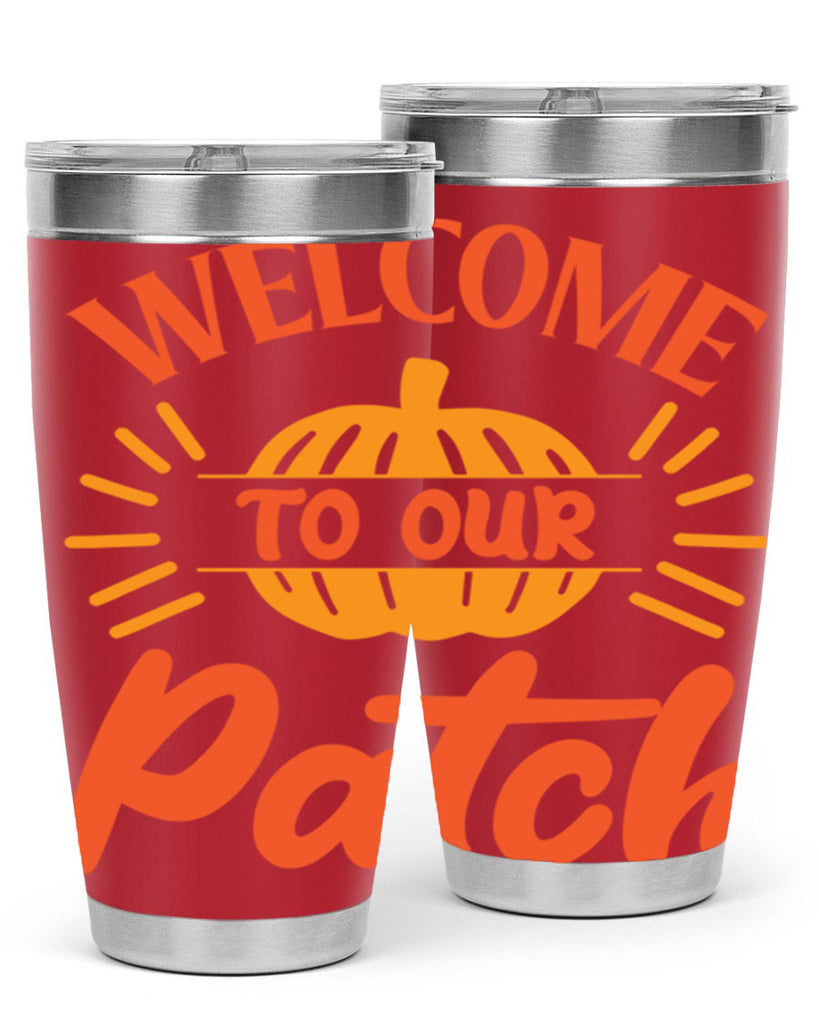 Welcome To Our Patch 631#- fall- Tumbler