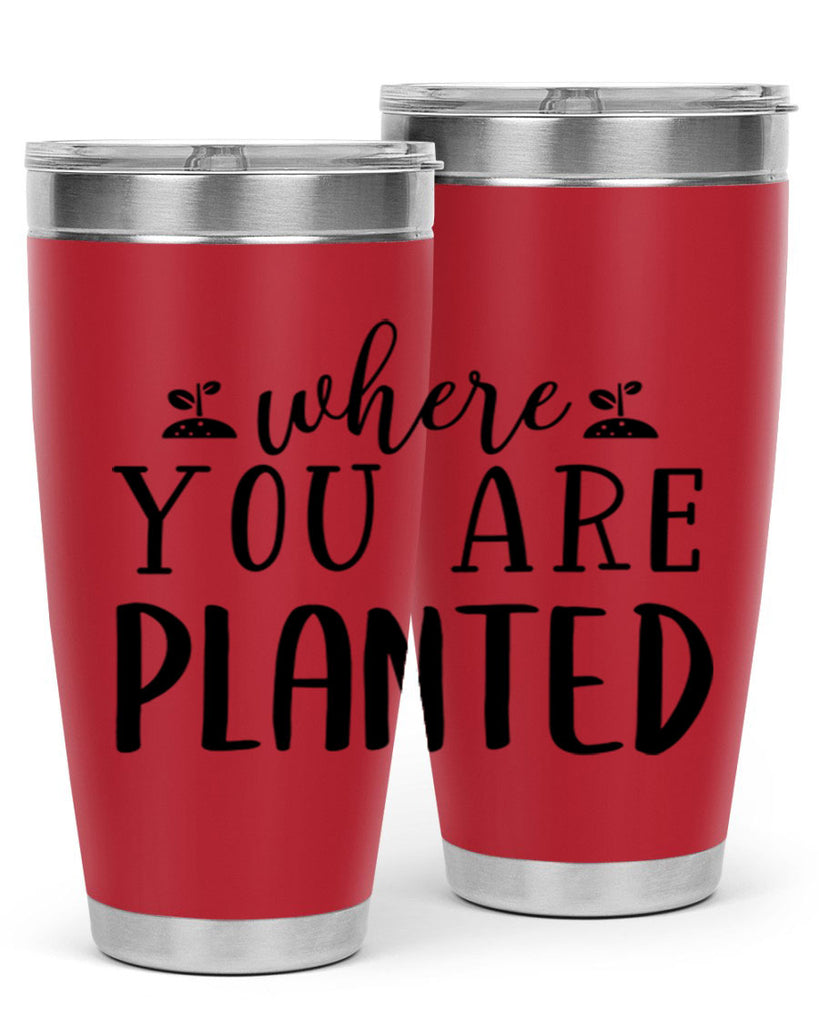 Where you are planted design 601#- spring- Tumbler