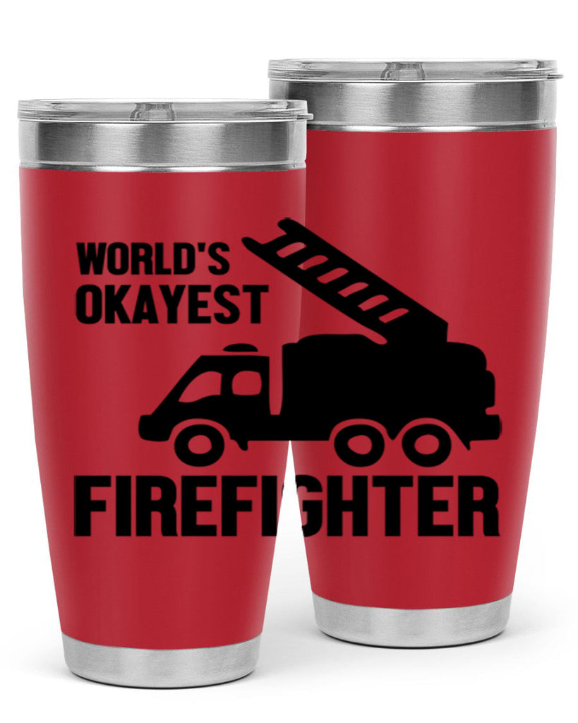 Worlds okayest Style 2#- fire fighter- tumbler