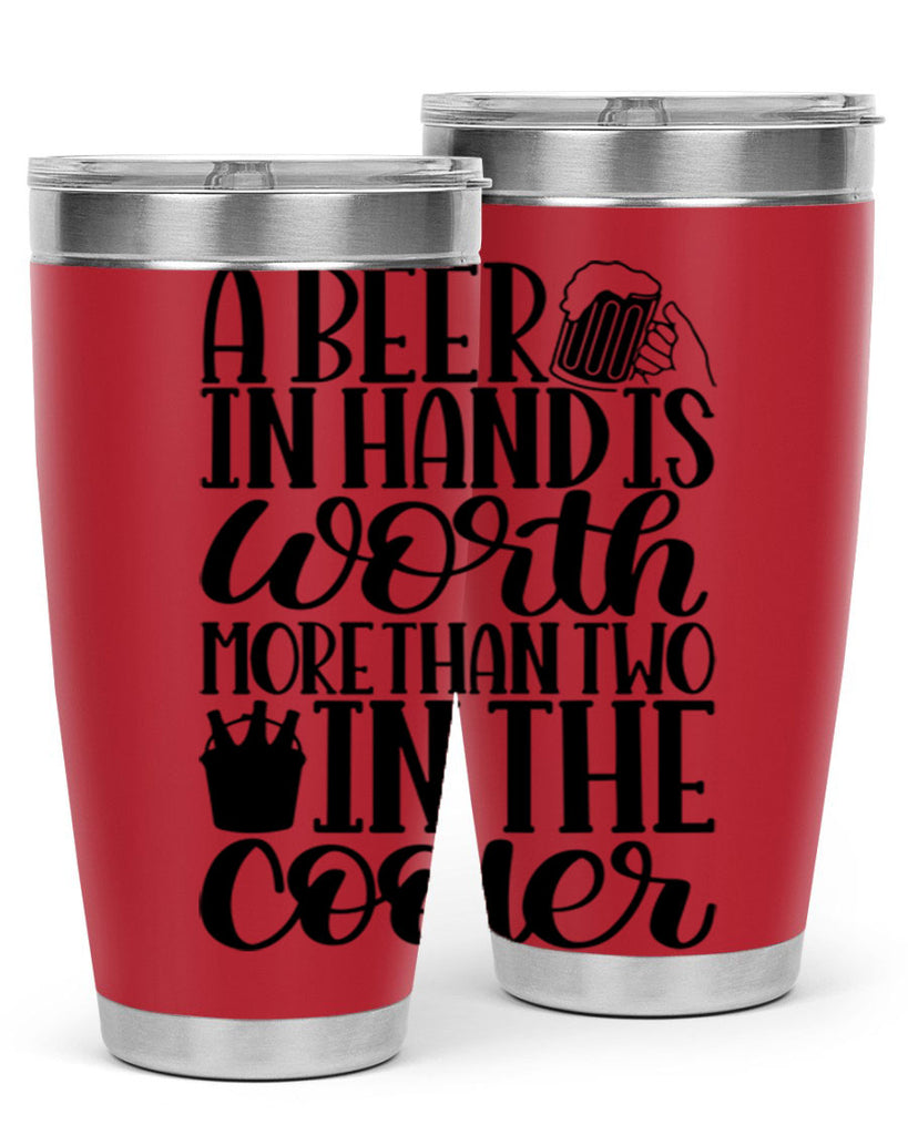 a beer in hand is worth 52#- beer- Tumbler