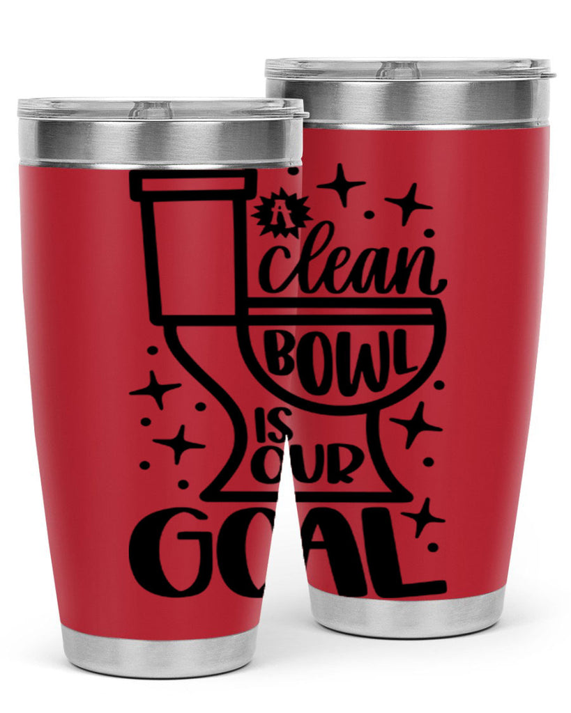 a clean bowl is our goal 49#- bathroom- Tumbler