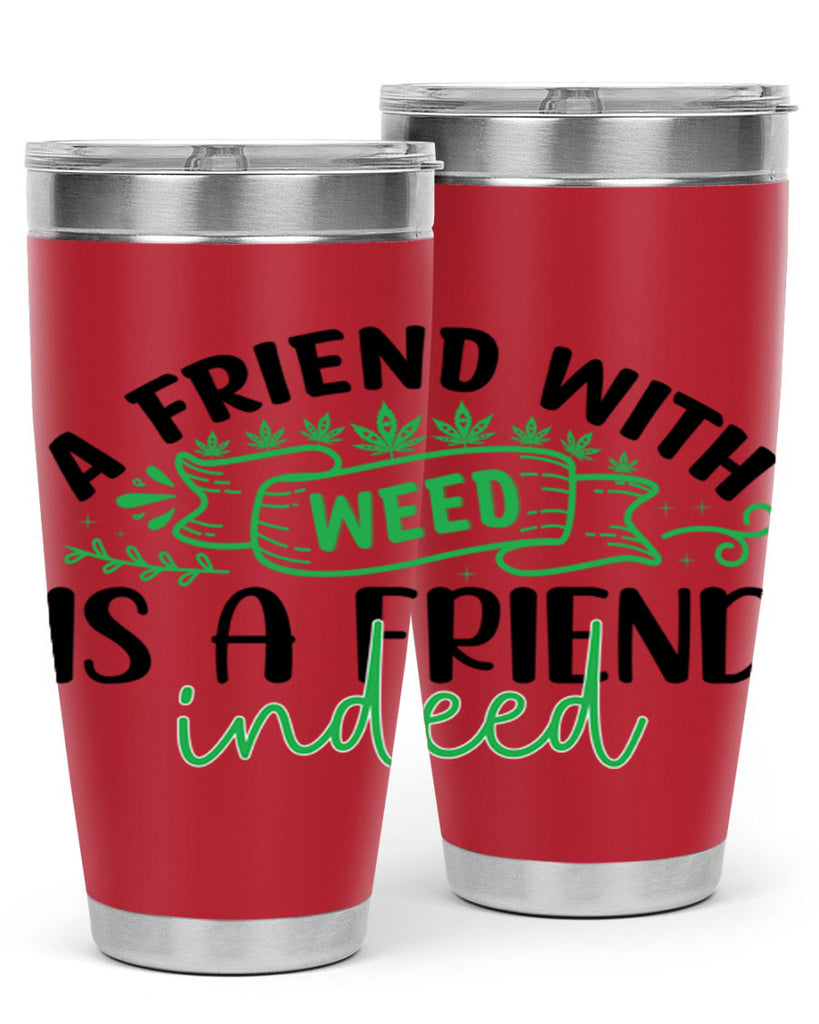 a friend with weed is a friend indeed 6#- marijuana- Tumbler