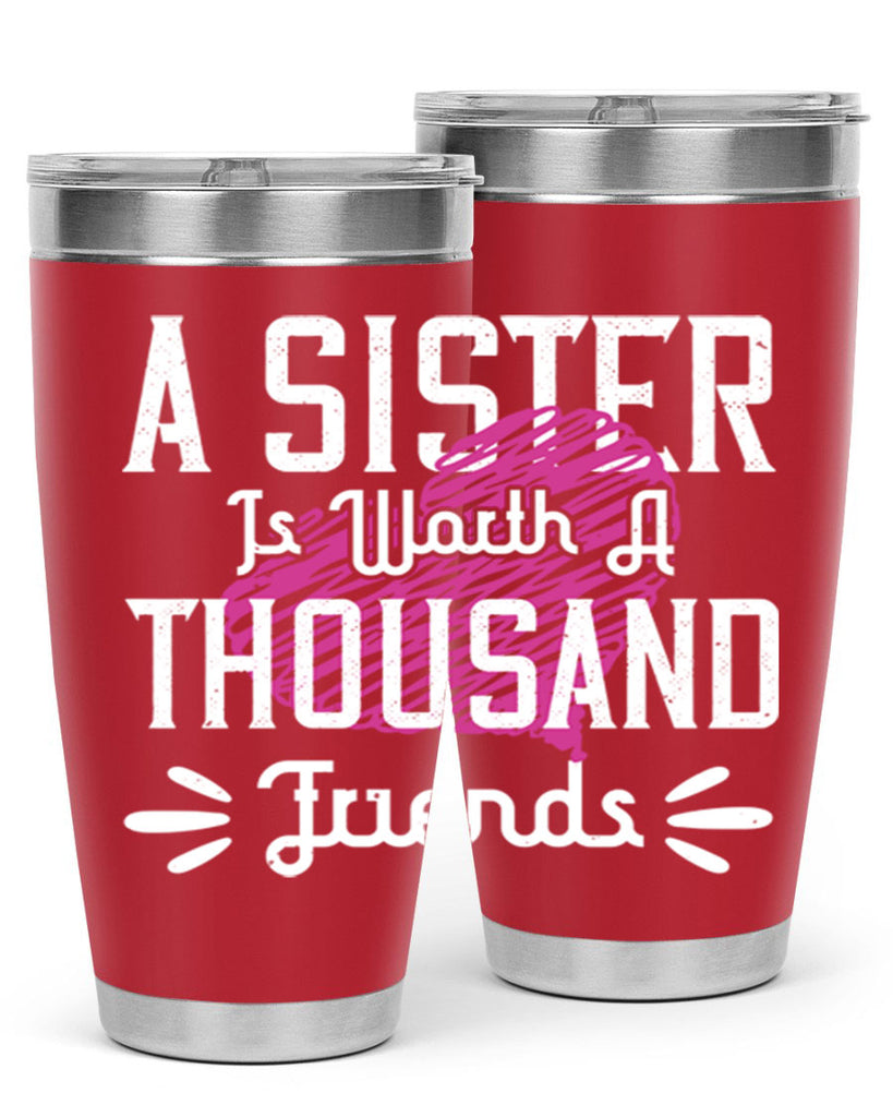 a sister is worth a thousand friends 45#- sister- Tumbler
