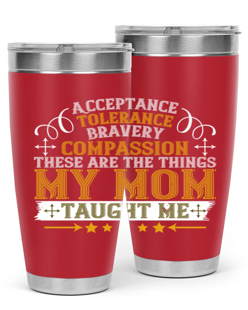 acceptance tolerance bravery compassion 228#- mom- Tumbler