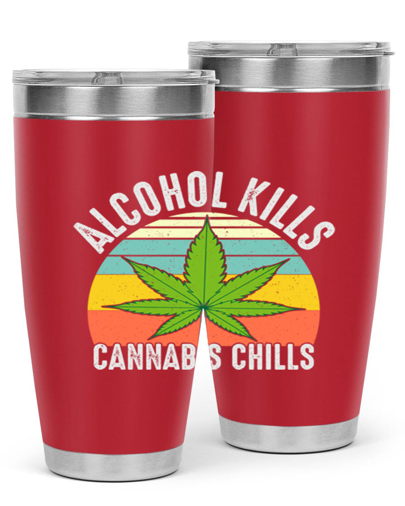 alcohol kills cannabis chills 9#- marijuana- Tumbler