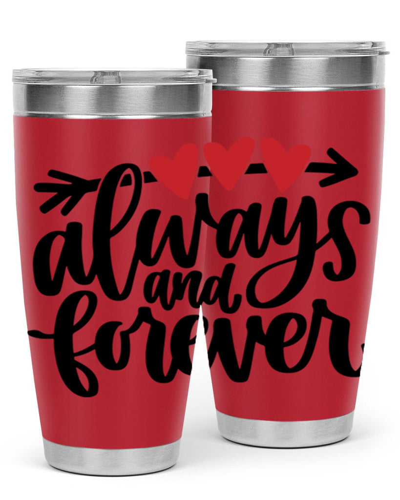 always and forever 31#- valentines day- Tumbler