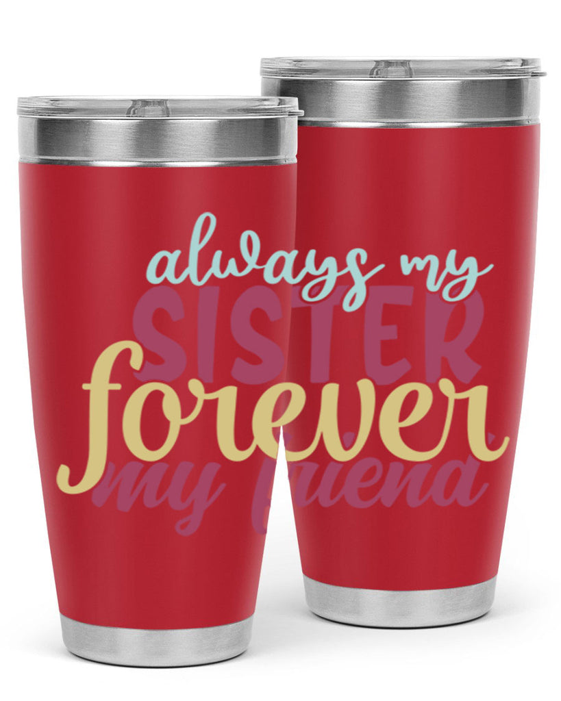 always my sister forever my friend 74#- sister- Tumbler