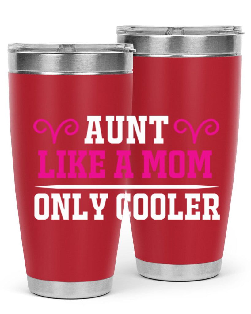 aunt like a mom only cooler 216#- mom- Tumbler