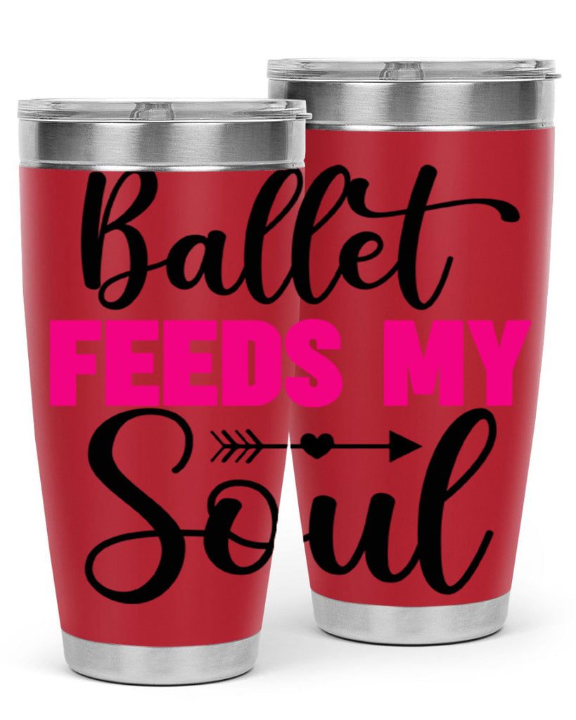 ballet feeds my soul 7#- ballet- Tumbler