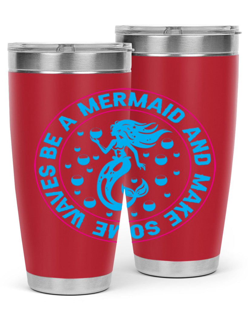 be a mermaid and make some waves 43#- mermaid- Tumbler