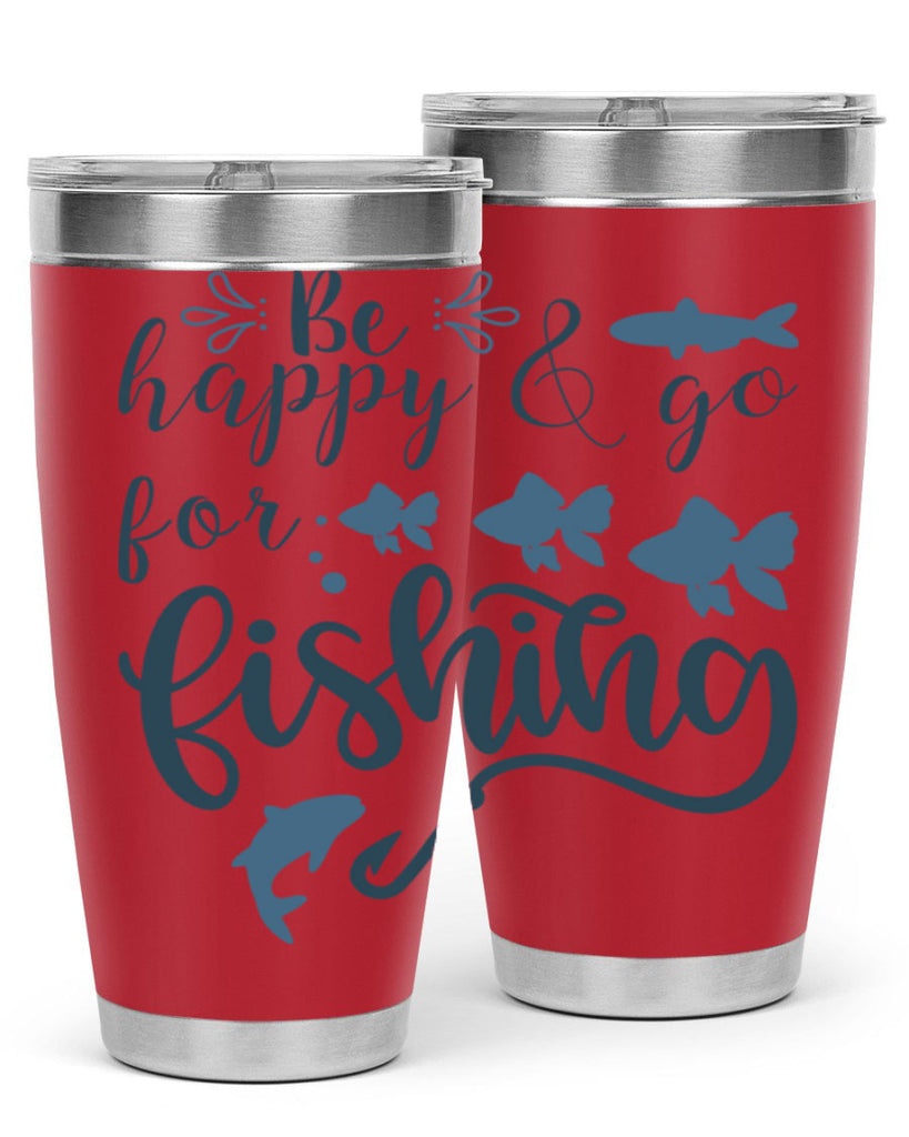 be happy and go 179#- fishing- Tumbler