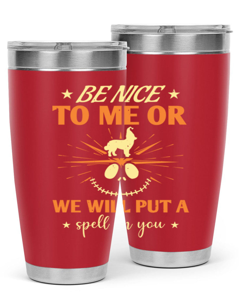 be nice to me or we will put a spell on you 140#- halloween- Tumbler