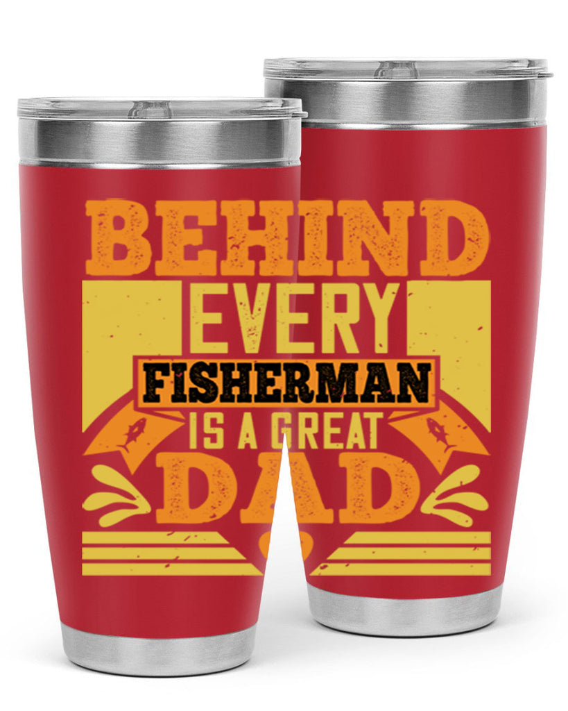 behind every fisherman is a great dad 232#- fathers day- Tumbler