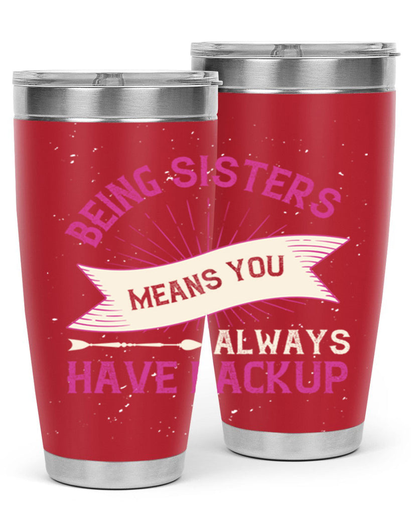 being sisters means you always have backup 35#- sister- Tumbler