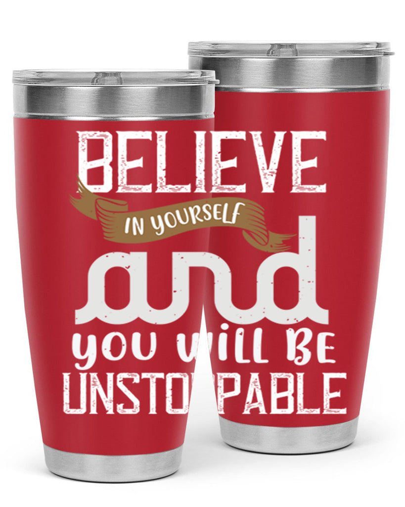 believe in yourself and you will be unstoppable 6#- cooking- Tumbler