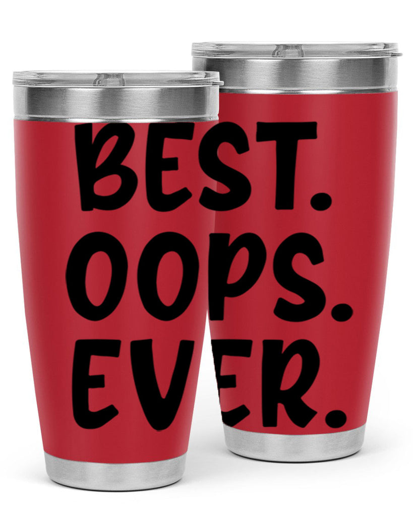 best oops ever Style 279#- baby- tumbler