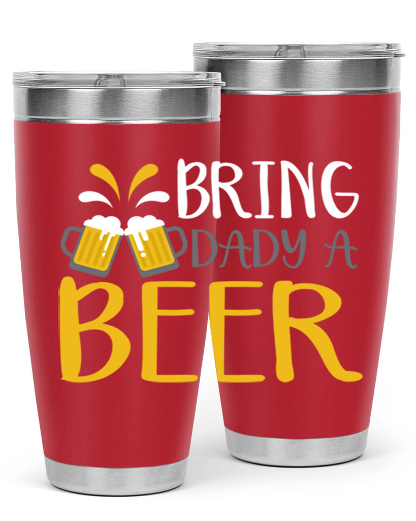 bring a dady beer 118#- beer- Tumbler