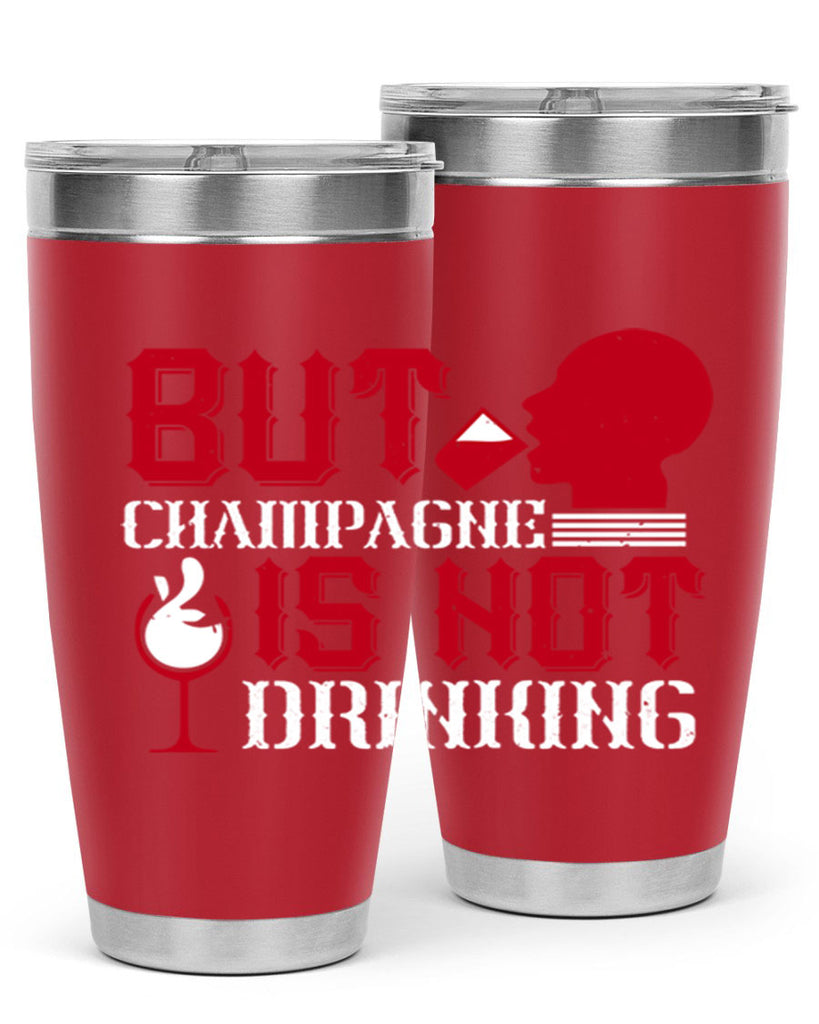 but champagne is not drinking 10#- drinking- Tumbler