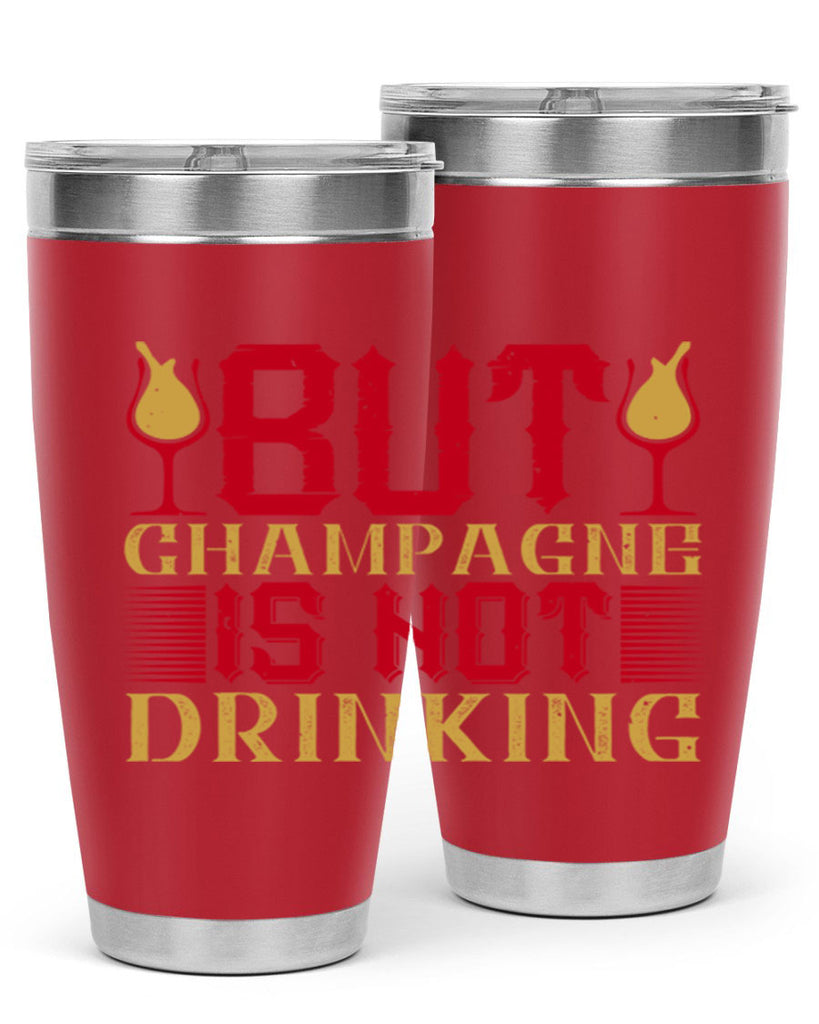 but champagne is not drinking 12#- drinking- Tumbler