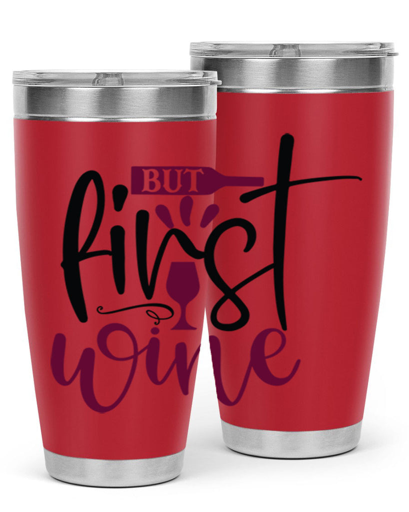 but first wine 205#- wine- Tumbler