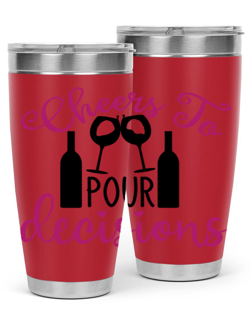 cheers to pour decisions 201#- wine- Tumbler