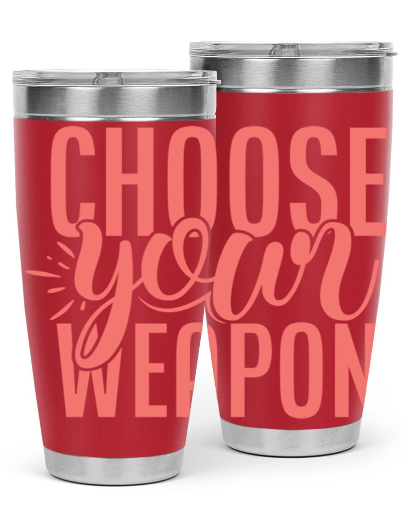 choose your weapon 18#- kitchen- Tumbler