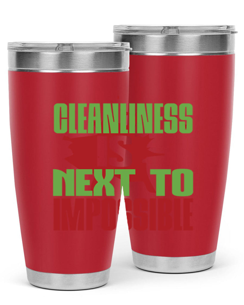 cleanilness is next to impossible Style 44#- cleaner- tumbler