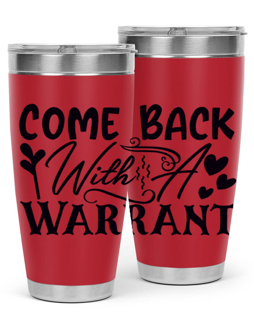 come back with a warrant 83#- home- Tumbler