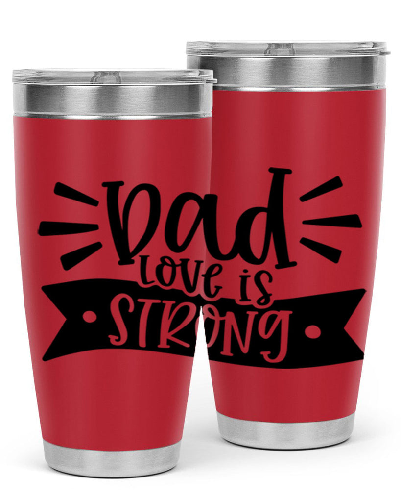 dad love is strong 63#- fathers day- Tumbler