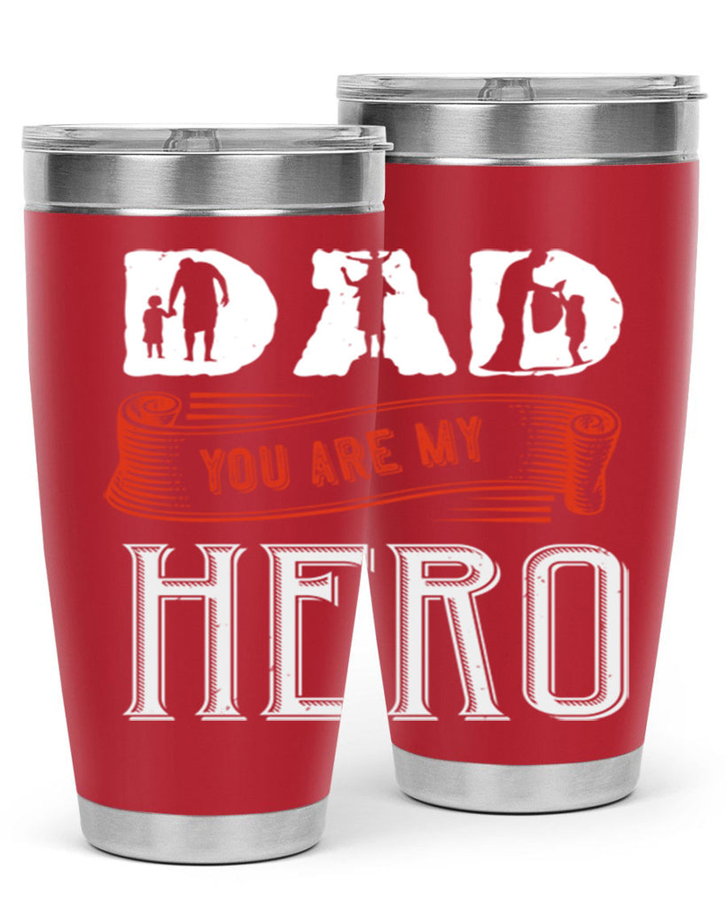 dad you are my hero 120#- fathers day- Tumbler