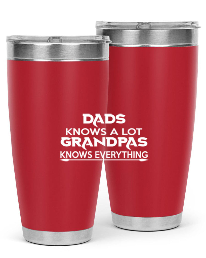 dads knows a lot grandpas knows everythingj 16#- dad- Tumbler