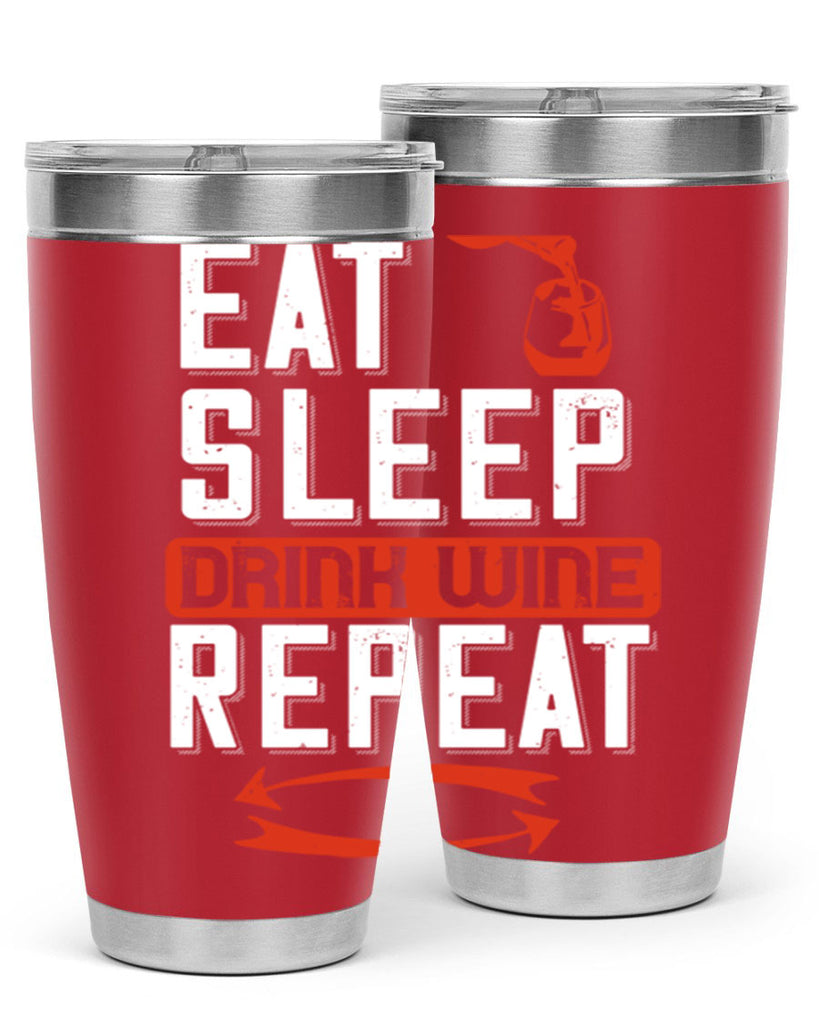 eat sleep drink wine repeat 98#- wine- Tumbler