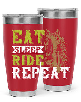 eat sleep ride repeat Style 7#- horse- Tumbler