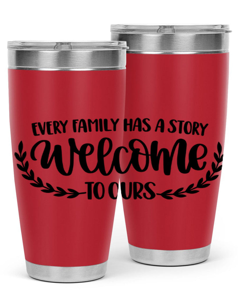 every family has a story welcome to ours 21#- home- Tumbler