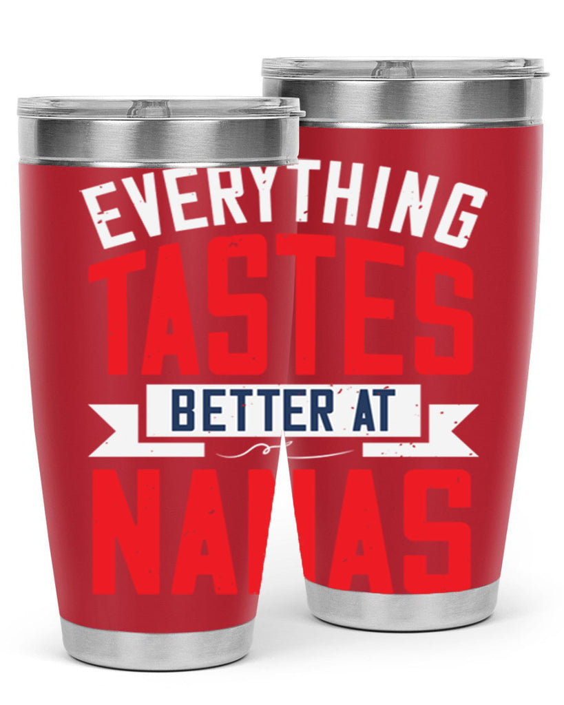 everything tastes better at nanas 32#- grandma - nana- Tumbler