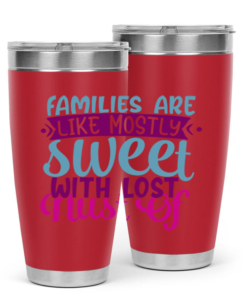 families are like mostly sweet with lost nust of 42#- family- Tumbler