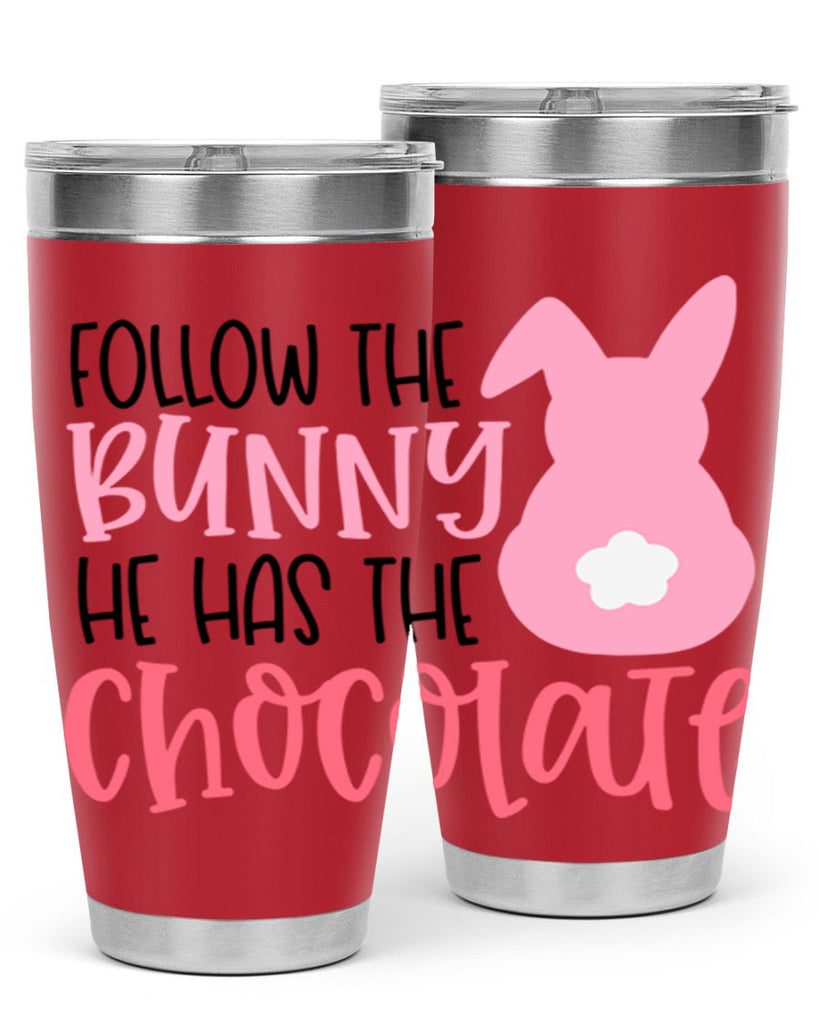 follow the bunny he has the chocolate 45#- easter- Tumbler