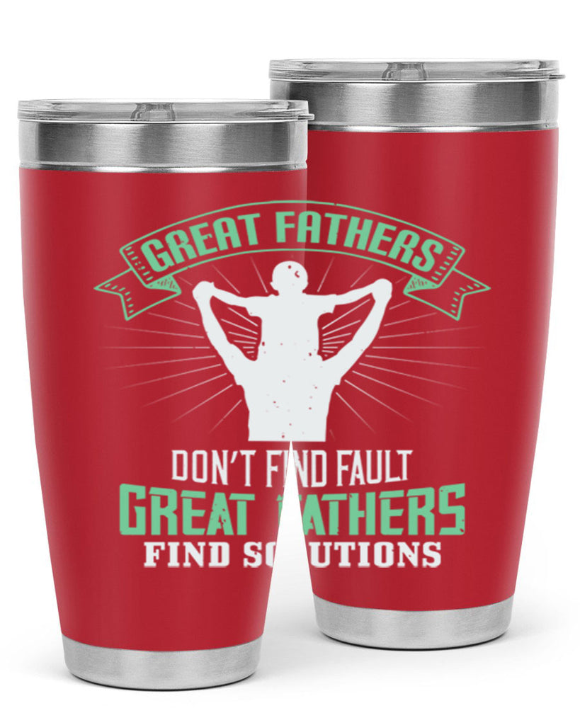 great fathers don’t find fault 218#- fathers day- Tumbler