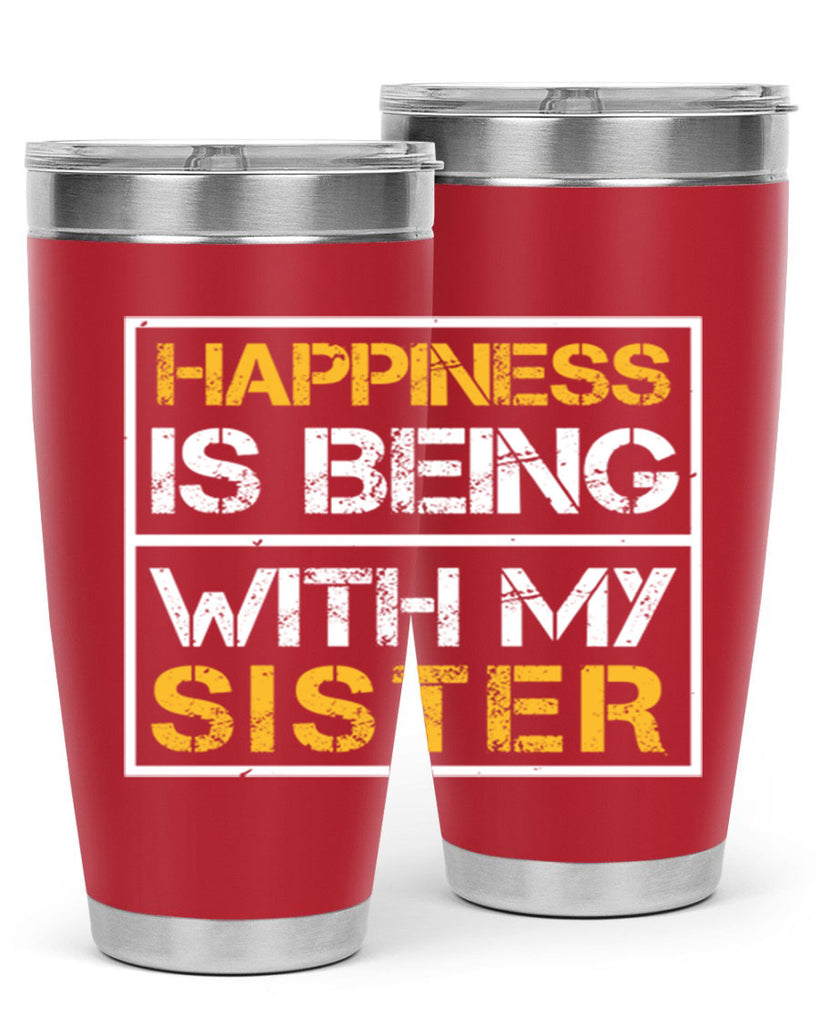 happiness is being with my sister 27#- sister- Tumbler