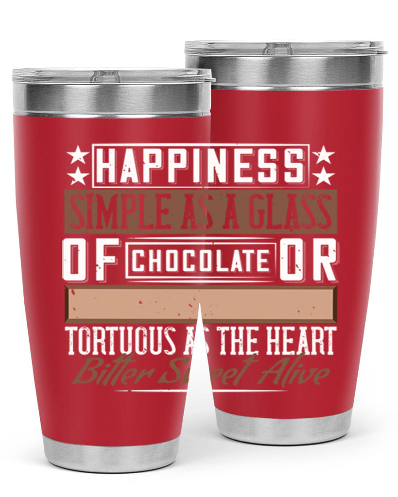 happiness simple as a glass of chocolate or tortuous as the heart bitter sweet alive 40#- chocolate- Tumbler