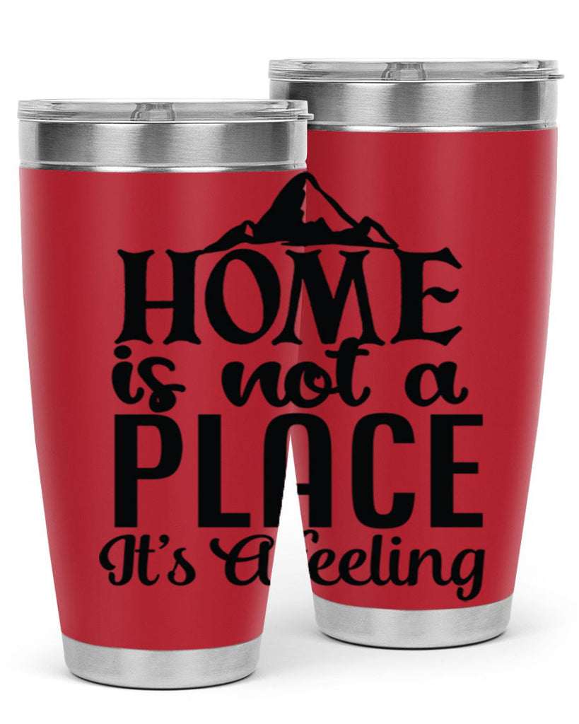 home is not place its a feeling 30#- family- Tumbler