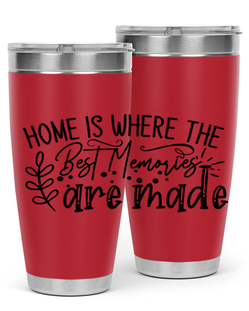 home is where the best memories are made 99#- home- Tumbler