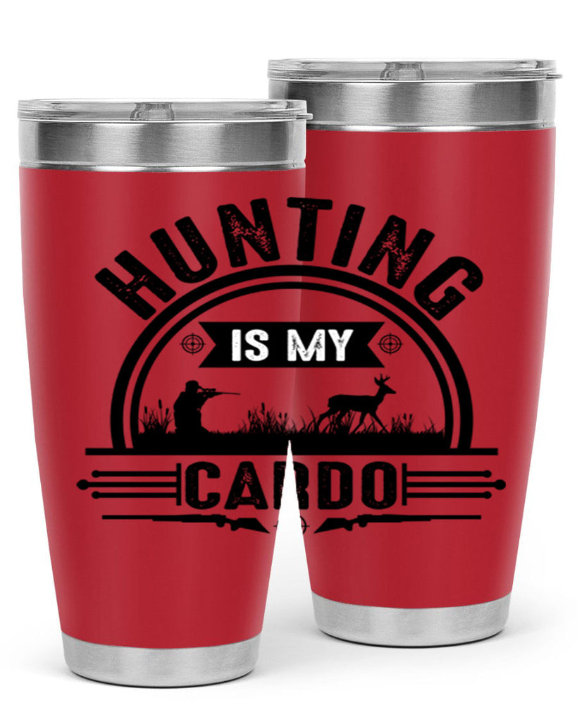 hunting is my cardo 26#- hunting- Tumbler