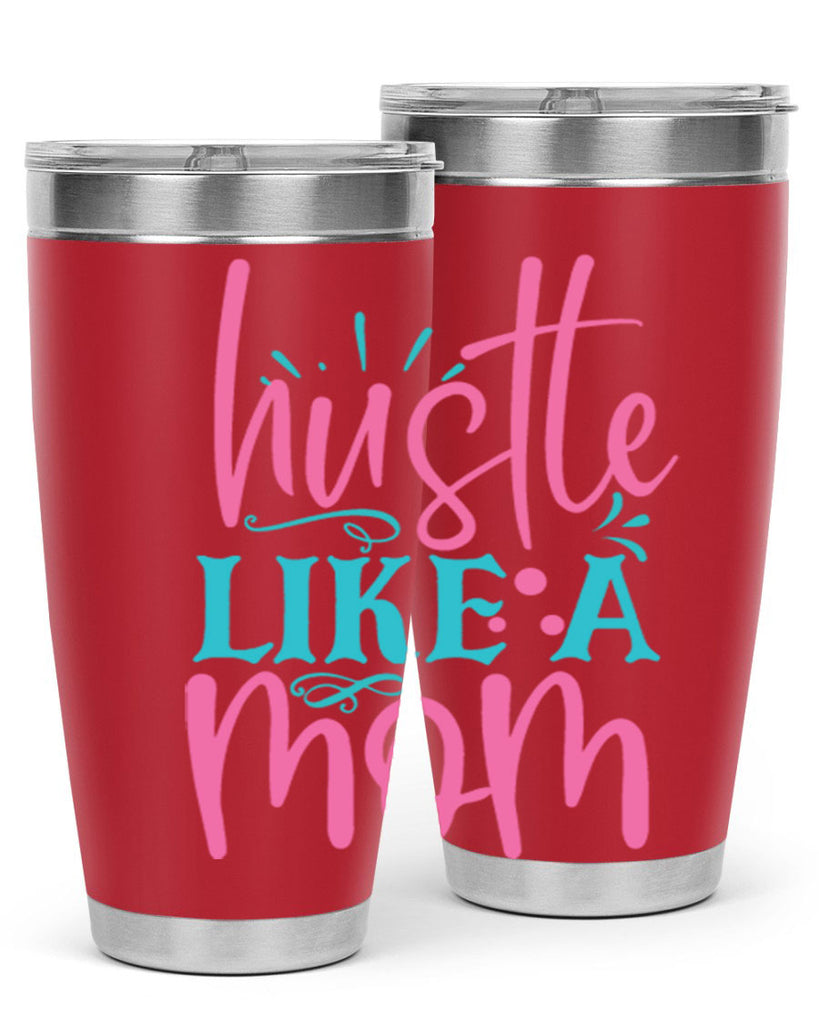 hustle like a mmom 341#- mom- Tumbler