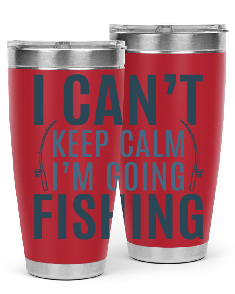 i cant keep calm 115#- fishing- Tumbler