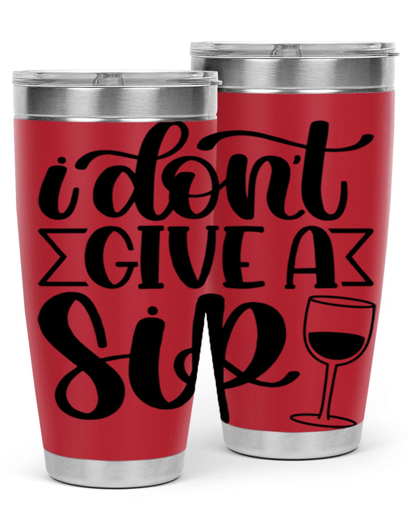 i dont give a sip 52#- wine- Tumbler