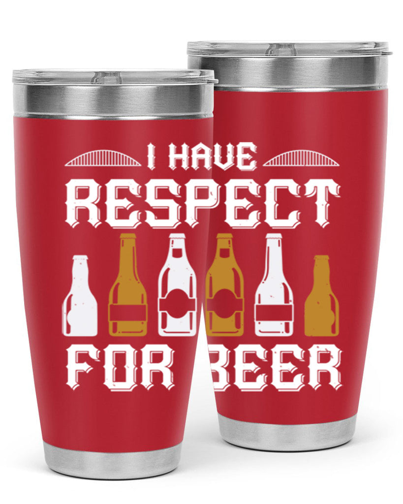 i have respect for beer 78#- beer- Tumbler