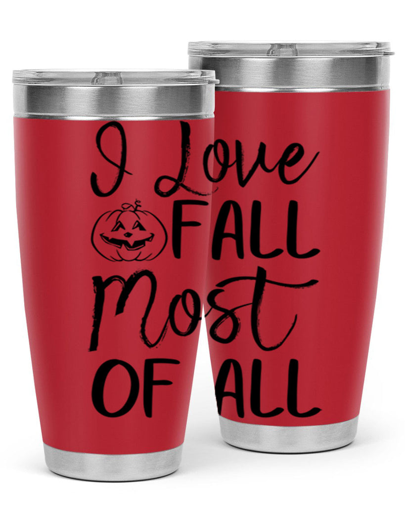 i love fall most of all 327#- fall- Tumbler